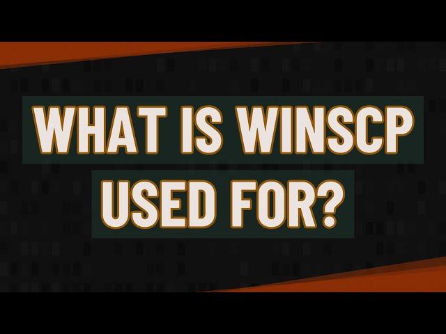 What is WinSCP used for?