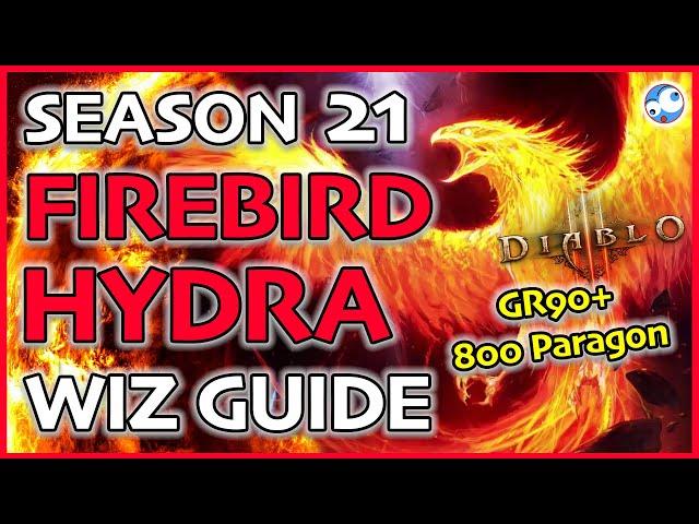 Diablo 3 Season 21 Firebird Hydra Wizard Build GR90+ 800 Paragon Patch 2.6.8 & 2.6.9