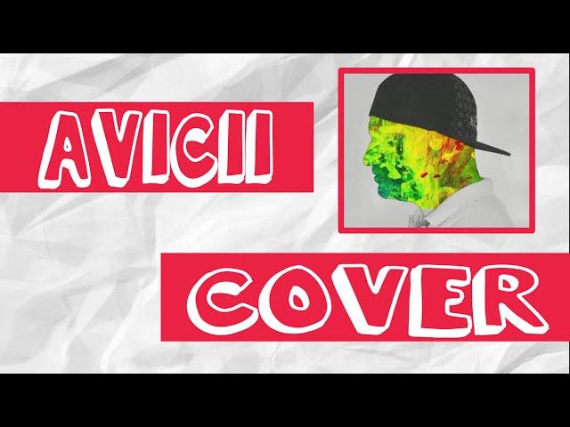 'AVICII COVER' [HOEGAATDAT] [PPD]