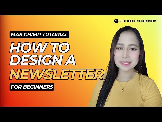 Mailchimp Tutorial: How to Design a Newsletter | Stellar Freelancing Academy