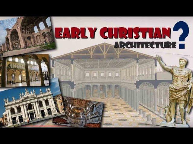 Early Christian Architecture explained | History of architecture