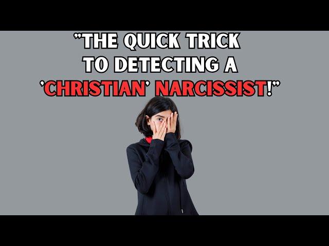 Can You Spot a 'Christian' Narcissist in 7 Seconds?