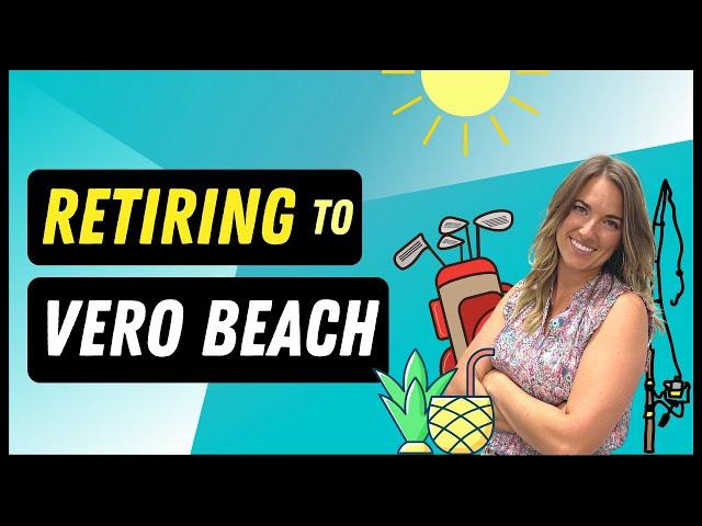 Retiring in Vero Beach Florida