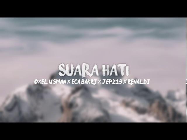 Suara Hati - Oxel Usman X Eca Bakri X Jepz13 X Renaldi (official video lirik lagu)