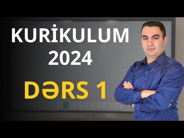 KURİKULUM 2024. DƏRS - 1. Təlimçi Coşqun Namazov (050-334-12-64)