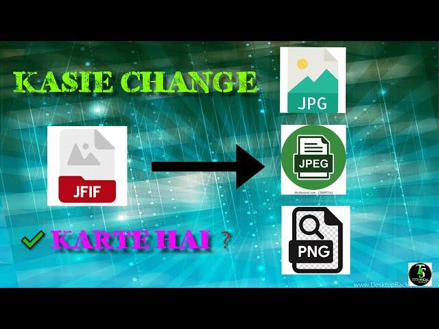 How to Change/convert JFIF To JPG,PNG,JPEG// #TECHNICAL