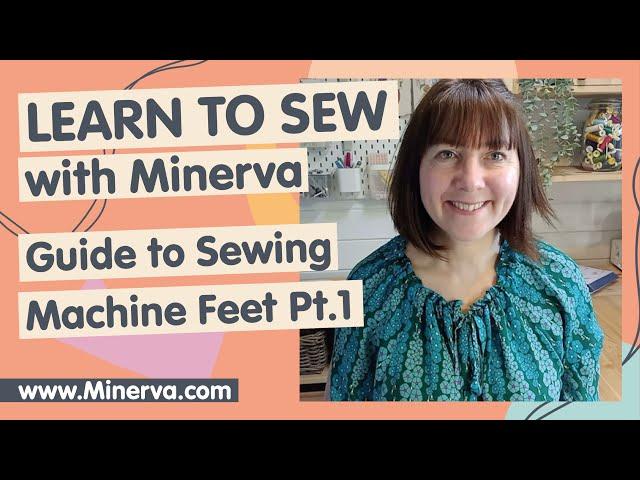 Learn to Sew – A Guide to Sewing Machine Feet Part 1