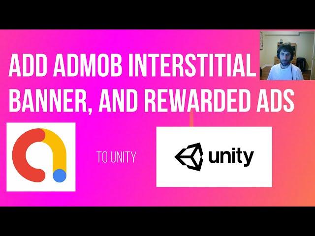 Admob Banners Interstitial and Rewarded ads into UNITY in 10 Minutes integration