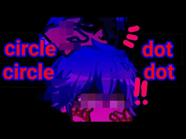 circle circle dot dot tiktok trend//mha//bnha//afo&shigarakitomura//gl2