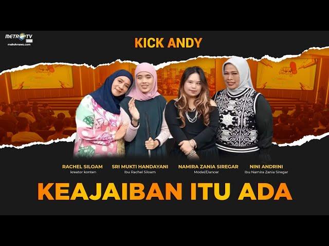 [FULL] Kick Andy - Keajaiban Itu Ada