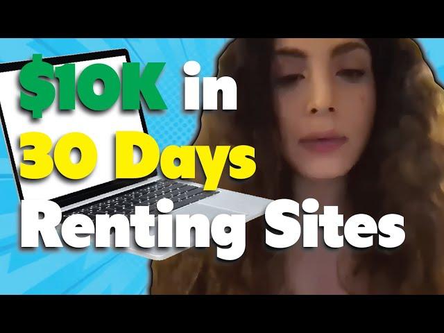 How She Made $10K in 30 Days Renting Websites