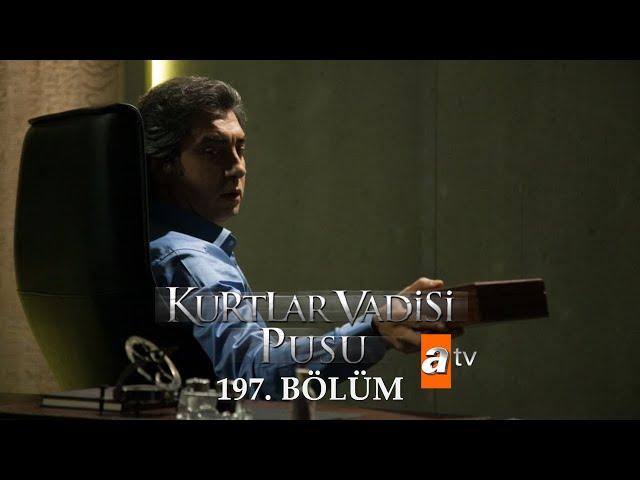 Kurtlar Vadisi Pusu 197. Bölüm [ATV]