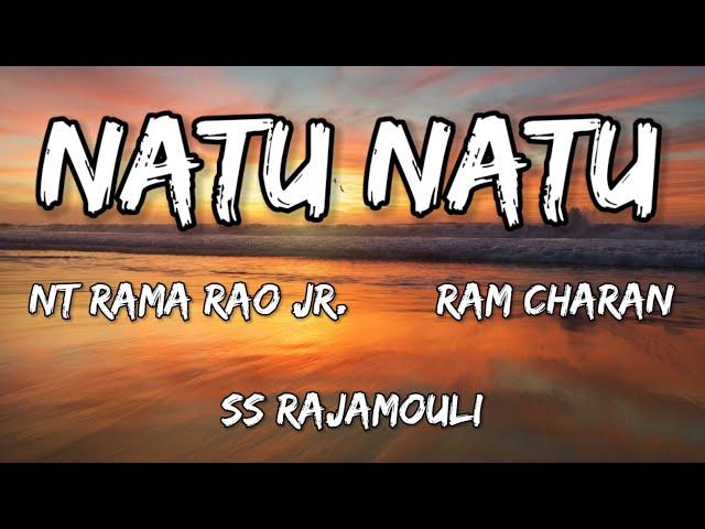 RRR: Naatu Naatu Song (Lyrics) NTR, Ram Charan | M M Keeravaani | SS Rajamouli |