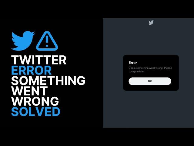 How To Fix Twitter Login Error "Oops Something Went Wrong Try Again Later" - SOLVED