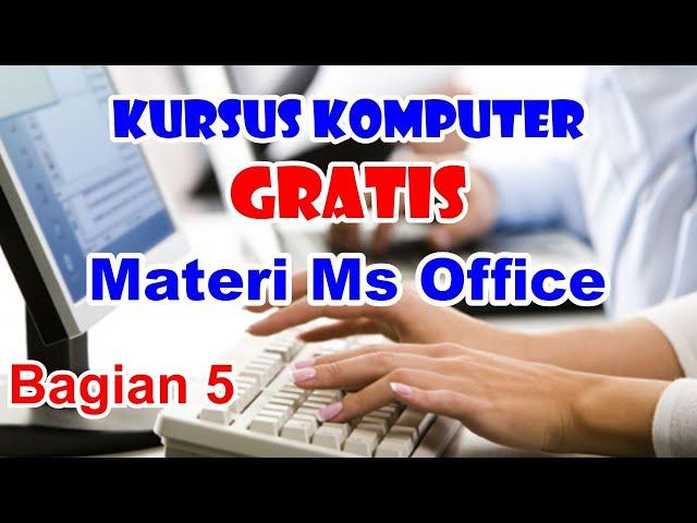 Kursus Komputer Perkantoran Microsoft Office Gartis Untuk Pemula Bagian - 5