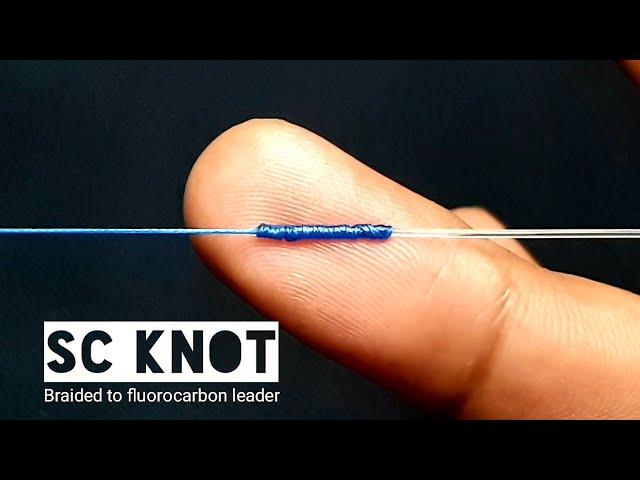 fishing knots : SC KNOT braided To fluorocarbon fastest and strong !!!!