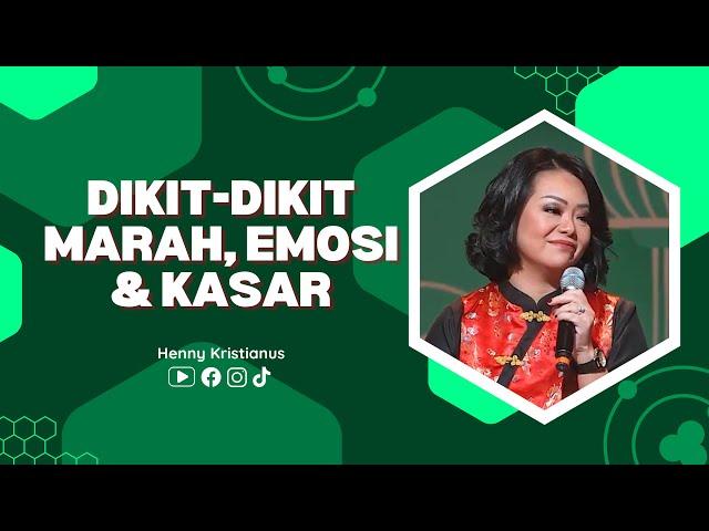 Dikit dikit Marah, Emosi & Kasar - Ps. Henny Kristianus