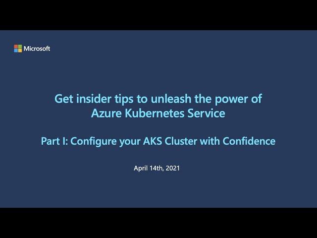 Part I of III: Configure your AKS Cluster with Confidence