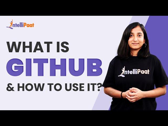 What Is GitHub | How To Use Github| Git & Github |Intellipaat