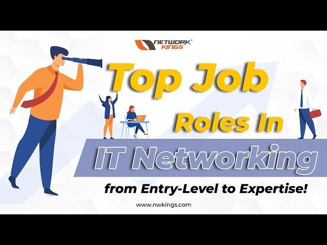 Top Job Roles in IT Networking from Entry-Level to Expertise!