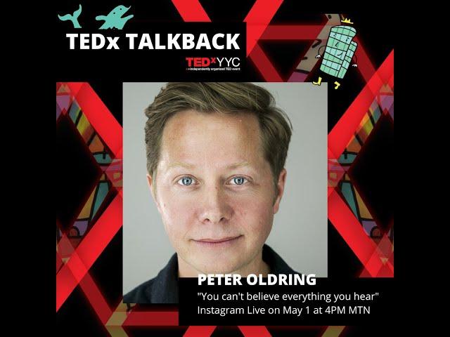 TEDx Talkback with Peter Oldring | You Can't Believe Everything You Hear