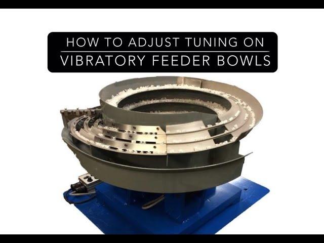 How to Adjust Tuning on Vibratory Feeder Bowls- Feeding Concepts, Inc.