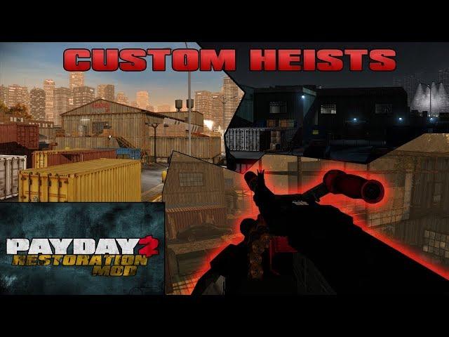 PAYDAY 2 - Custom Heists [Restoration Mod]