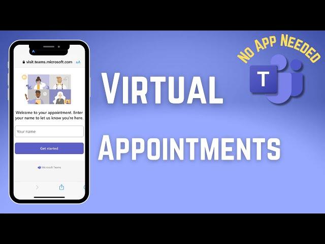 Microsoft Teams Virtual Appointment – No App, No Problem