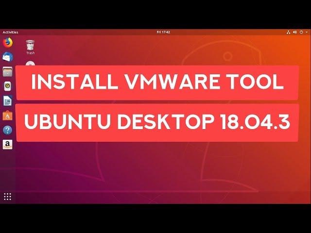 Install VMWare Tool on Ubuntu Desktop 18.04.3 [Tutorial]