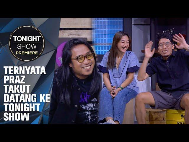 INI DIA NIH SOSOK YANG BIKIN PRAZ TEGUH NGERI MAIN KESINI - Tonight Show Premiere