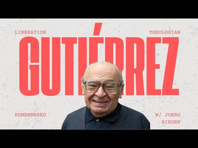 Gustavo Gutiérrez: the Father of Liberation Theology Remembered