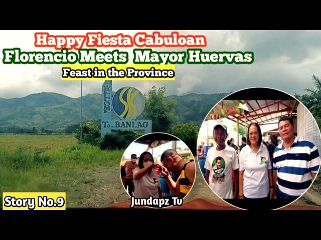 Happy Fiesta Cabuloan Banlag ||Florencio meets the Valencia City Mayor "Sunny" Huervas