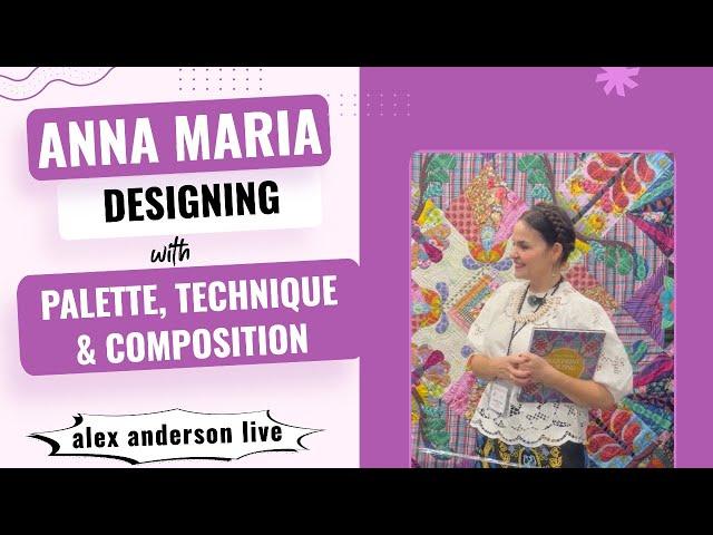 Alex Anderson LIVE - Anna Maria Parry on Quilt Design