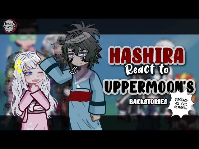 Past Hashira React To Uppermoon Backstories || Demon Slayer || GCRV || GL2