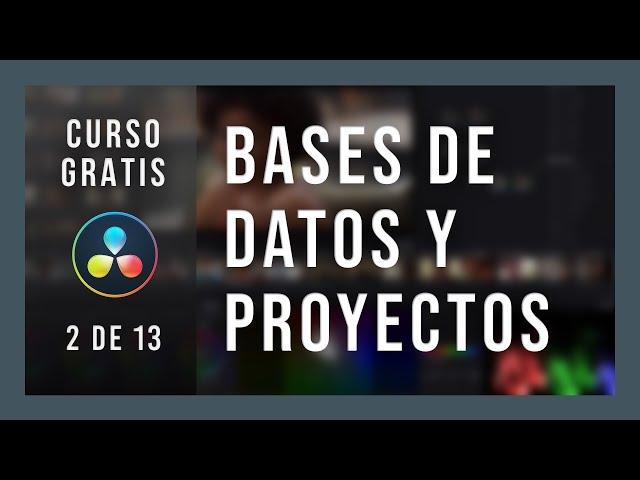  Curso GRATIS de Davinci Resolve - 02 - Creación de base de datos y proyecto