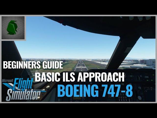 Microsoft Flight Simulator 2020 - How to do an ILS Approach on a Boeing 747-8