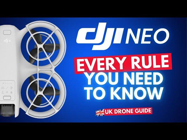 Watch this BEFORE you fly! DJI Neo UK Drone Rules Essentials!