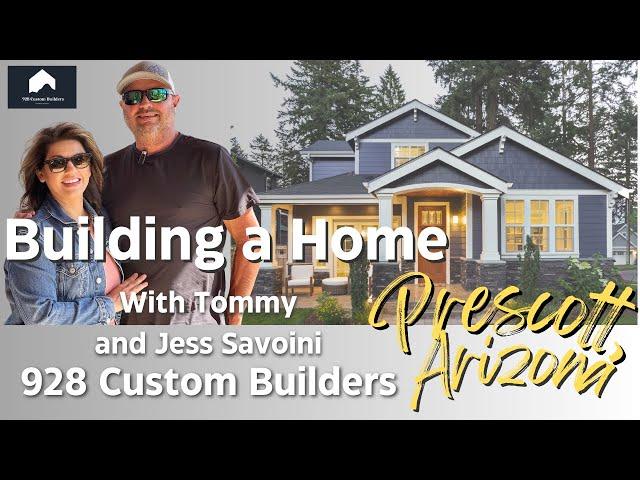 Steps to Building a Home in Prescott, Arizona!!