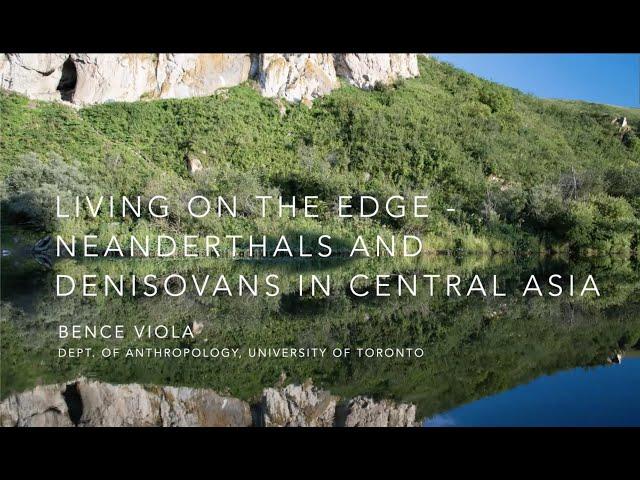 Living on the Edge? – Neanderthals and Denisovans in Central Asia