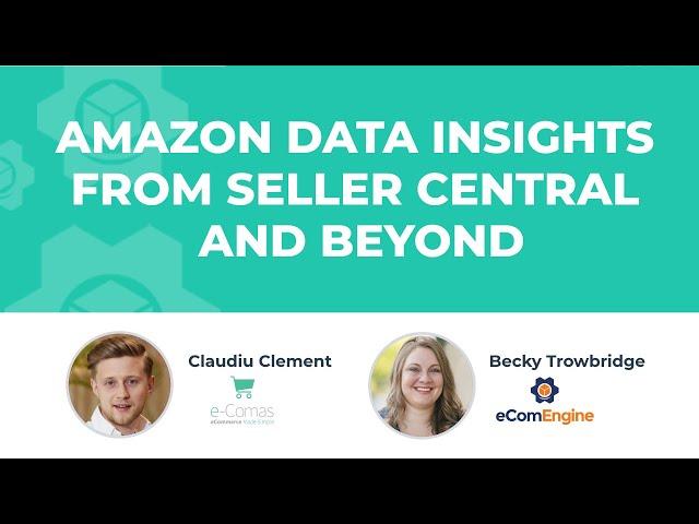 Amazon Data Insights from Seller Central and Beyond