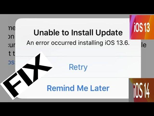 How to Fix Unable to Install Update An Error Occurred Installing iOS 13.6 iOS 14  iPhone and iPad