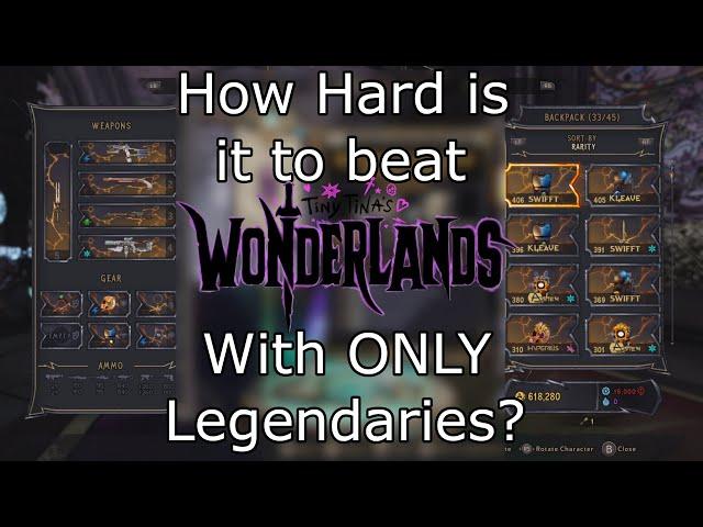 How Hard is it to Beat Tiny Tina's Wonderlands With ONLY Legendaries?