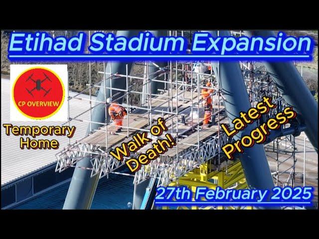 Etihad Stadium Expansion  27th February - CP Overview temporary home - manchester city latest