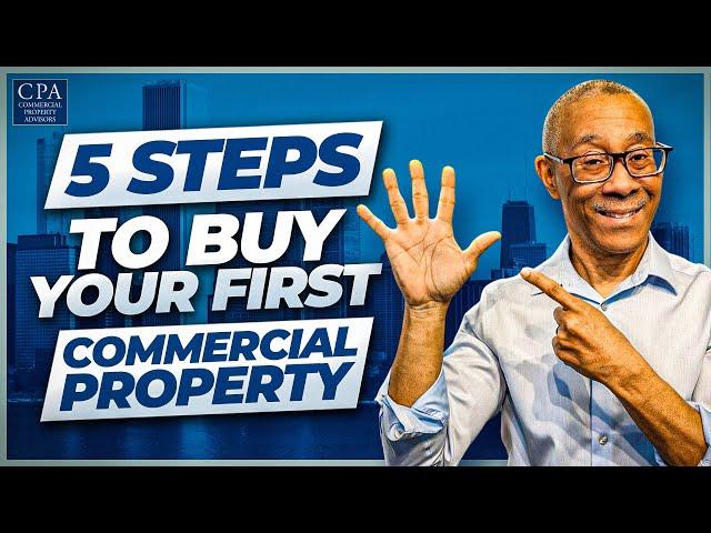 5 Steps to Buy Your First Commercial Property