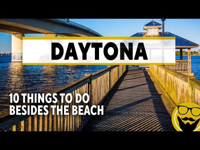 10 Things to Do in Daytona Besides Visiting the Beach