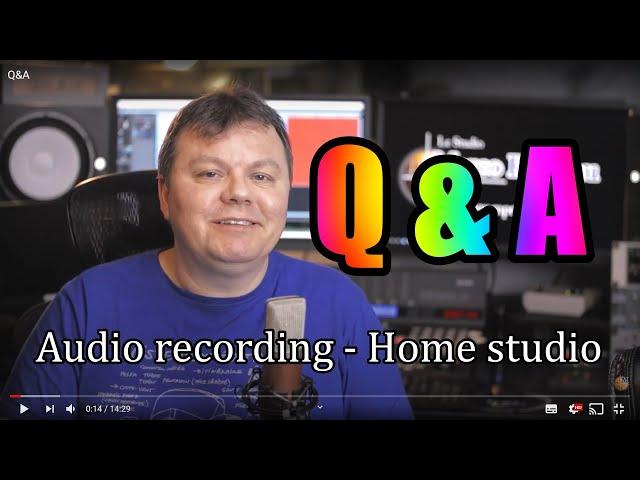 Q&A - Audio recording and Home studio