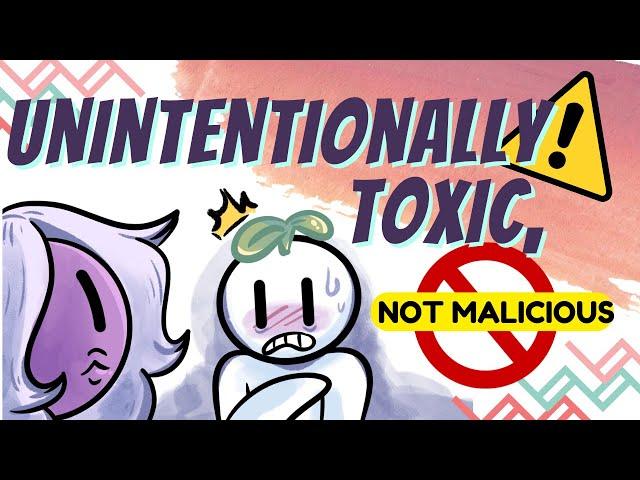 6 Signs You’re Unintentionally Toxic, Not Malicious