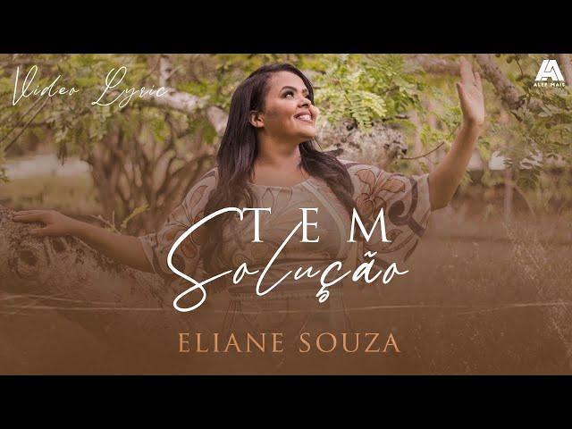 Eliane Souza Tem Solução Video Lyric