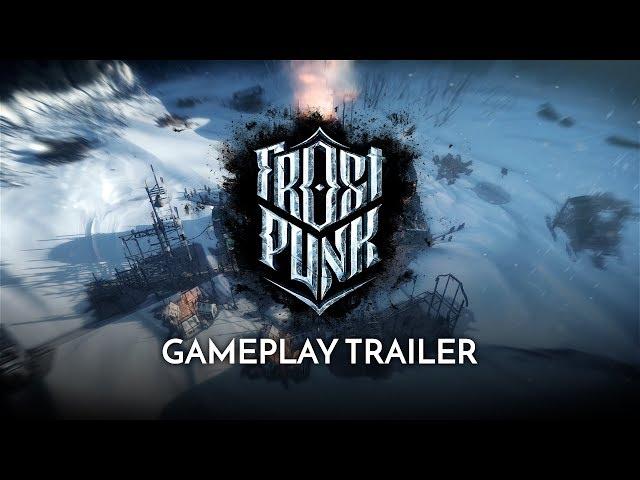 FROSTPUNK | Debut Gameplay Trailer - "Heartbeats"