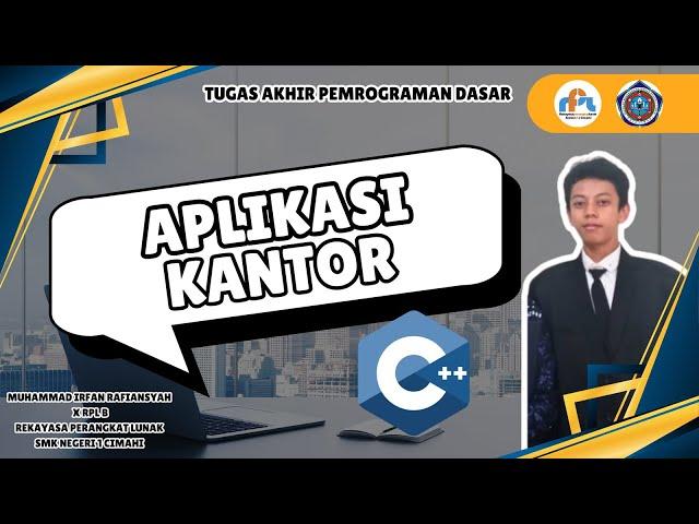 Tugas Akhir Pemrograman Dasar : Aplikasi Kantor - Muhammad Irfan Rafiansyah #TugasAkhir #C++